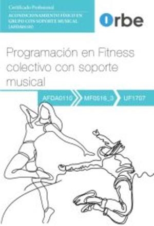 PROGRAMACIÓN EN FITNESS COLECTIVO CON SOPORTE MUSICAL (MF0516_3) | 9791387712549