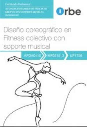 DISEÑO COREOGRÁFICO EN EL FITNESS COLECTIVO CON SOPORTE MUSICAL | 9791387712556