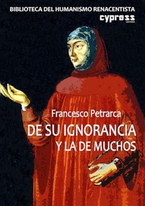 DE SU IGNORANCIA Y LA DE MUCHOS | 9791387504106 | PETRARCA, FRANCESCO