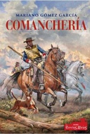 COMANCHERIA | 9788412780574 | GOMEZ GARCIA, MARIANO