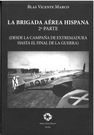 BRIGADA AEREA HISPANA (SEGUNDA PARTE), LA | 9788480103688 | VICENTE MARCO, BLAS