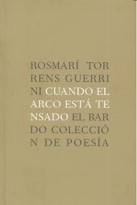 CUANDO EL ARCO ESTA TENSADO | 9788482551166 | TORRENS GUERRINI, ROSMARI