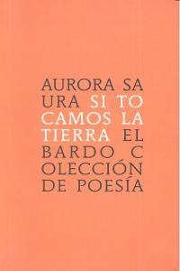 SI TOCAMOS LA TIERRA | 9788482551173 | SAURA, AURORA