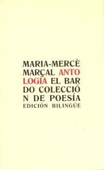 ANTOLOGÍA (MARÍA MERÇÉ MARÇAL) | 9788482550664 | MARÇAL, MARIA MERCE