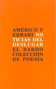 NOTICIAS DEL DESLUGAR | 9788482550534 | FERRARI, AMERICO