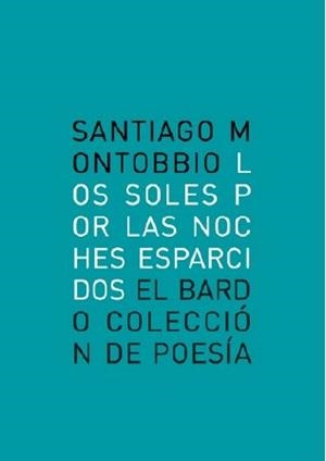 SOLES POR LAS NOCHES ESPARCIDOS, LOS | 9788482551333 | MONTOBBIO, SANTIAGO