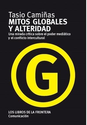 MITOS GLOBALES Y ALTERIDAD | 9788482550787 | CAMIÑAS, TASIO