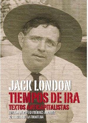 TIEMPOS DE IRA TEXTOS ANTICAPITALISTAS | 9788482550800 | LONDON, JACK
