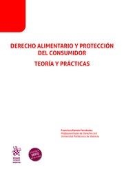 DERECHO ALIMENTARIO Y PROTECCIÓN DEL CONSUMIDOR. TEORÍA Y PRÁCTICAS | 9788413556390 | RAMÓN FERNÁNDEZ, FRANCISCA