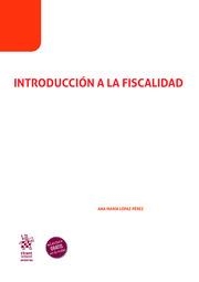 INTRODUCCIÓN A LA FISCALIDAD | 9788411479936 | LÓPAZ PÉREZ, ANA MARÍA