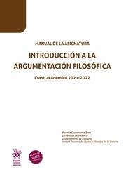 MANUAL DE LA ASIGNATURA. INTRODUCCIÓN A LA ARGUMENTACIÓN FILOSÓFICA. CURSO ACADÉMICO 2021-2022 | 9788411130530 | CLARAMONTE SANZ, VICENTE