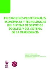 PRESTACIONES PROFESIONALES, ECONÓMICAS Y TECNOLÓGICAS DEL SISTEMA DE SERVICIOS SOCIALES Y DEL SISTEMA DE LA DEPENDENCIA | 9788413789453 | SÁNCHEZ FLORES, SUSANA