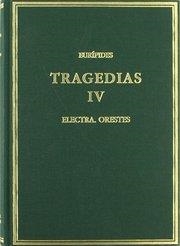 TRAGEDIAS VOLUMEN IV ELECTRA . ORESTES | 9788400078669 | EURÍPIDES
