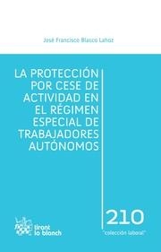 PROTECCIÓN POR CESE DE ACTIVIDAD EN EL RÉGIMEN ESPECIAL DE TRABAJADORES AUTÓNOMOS, LA | 9788490333655
