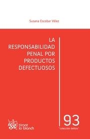 RESPONSABILIDAD PENAL POR PRODUCTOS DEFECTUOSOS, LA | 9788490333570