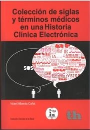 COLECCIÓN DE SIGLAS Y TÉRMINOS MÉDICOS EN UNA HISTORIA CLÍNICA ELECTRÓNICA | 9788415442646