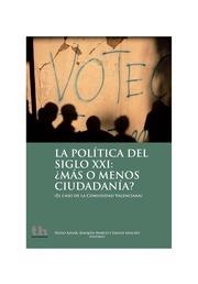 POLÍTICA DEL SIGLO XXI, LA : ¿MÁS O MENOS CIUDADANÍA? (EL CASO DE LA COMUNIDAD VALENCIANA) | 9788415442981