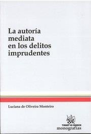 AUTORÍA MEDIATA EN LOS DELITOS IMPRUDENTES, LA | 9788490338780
