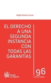 DERECHO A UNA SEGUNDA INSTANCIA CON TODAS LAS GARANTÍAS, EL | 9788490048283