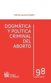 DOGMÁTICA Y POLÍTICA CRIMINAL DEL ABORTO | 9788490334683