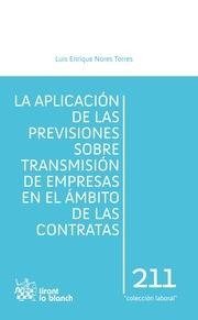 APLICACIÓN DE LAS PREVISIONES SOBRE TRANSMISIÓN DE EMPRESAS EN EL ÁMBITO DE LAS CONTRATAS, LA | 9788490047859