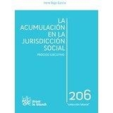 ACUMULACIÓN EN LA JURISDICCIÓN SOCIAL PROCESO EJECUTIVO, LA | 9788490043905