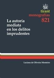 AUTORÍA MEDIATA EN LOS DELITOS IMPRUDENTES, LA | 9788490338766