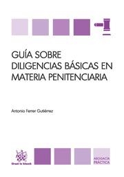 GUÍA SOBRE DILIGENCIAS BÁSICAS EN MATERIA PENITENCIARIA | 9788490330760