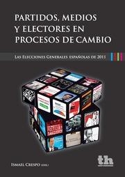 PARTIDOS, MEDIOS Y ELECTORES EN PROCESOS DE CAMBIO | 9788415731320