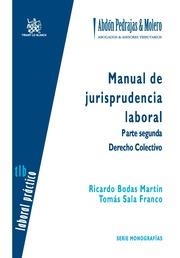 MANUAL DE JURISPRUDENCIA LABORAL PARTE SEGUNDA DERECHO COLECTIVO | 9788490339091
