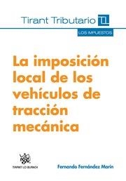 IMPOSICIÓN LOCAL DE LOS VEHÍCULOS DE TRACCIÓN MECÁNICA, LA | 9788490339459