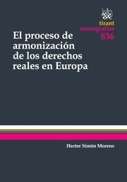 PROCESO DE ARMONIZACIÓN DE LOS DERECHOS REALES EN EUROPA, EL | 9788490535486