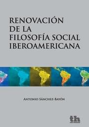 RENOVACIÓN DE LA FILOSOFÍA SOCIAL IBEROAMERICANA | 9788415731283
