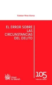 ERROR SOBRE LAS CIRCUNSTANCIAS DEL DELITO, EL | 9788490530306