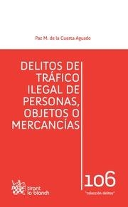 DELITOS DE TRÁFICO ILEGAL DE PERSONAS, OBJETOS O MERCANCÍAS | 9788490537039