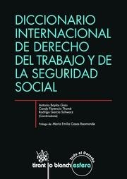 DICCIONARIO INTERNACIONAL DE DERECHO DEL TRABAJO Y DE LA SEGURIDAD SOCIAL | 9788490531396