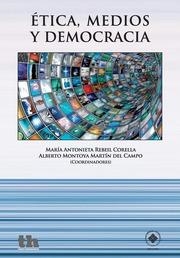 ÉTICA, MEDIOS Y DEMOCRACIA | 9788415731481 | REBEIL CORELLA, MARÍA ANTONIETA / MONTOYA MARTÍN DEL CAMPO, ALBERTO
