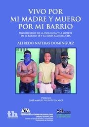 VIVO POR MI MADRE Y MUERO POR MI BARRIO | 9788416349975 | NATERAS DOMÍNGUEZ, ALFREDO