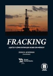 FRACKING : ¿QUÉ ES Y CÓMO EVITAR QUE ACABE CON MÉXICO? | 9788416556618 | ANGLÉS HERNÁNDEZ, MARISOL