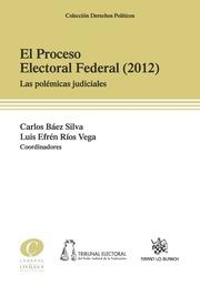 PROCESO ELECTORAL FEDERAL (2012) LAS POLÉMICAS JUDICIALES, EL | 9788490865385 | BÁEZ SILVA, CARLOS