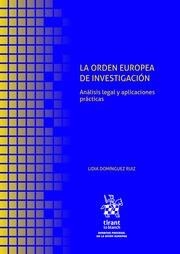 ORDEN EUROPEA DE INVESTIGACIÓN, LA. ANÁLISIS LEGAL Y APLICACIONES PRÁCTICAS | 9788413138480 | DOMÍNGUEZ RUIZ, LIDIA