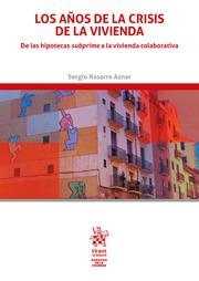 AÑOS DE LA CRISIS DE LA VIVIENDA, LOS | 9788413364827 | NASARRE AZNAR, SERGIO