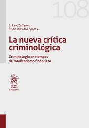NUEVA CRÍTICA CRIMINOLÓGICA CRIMINOLOGÍA EN TIEMPOS DE TOTALITARISMO FINANCIERO, LA | 9788413138084 | DIAS DOS SANTOS, ÍLISON