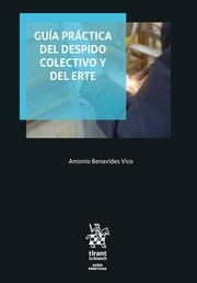 GUÍA PRÁCTICA DEL DESPIDO COLECTIVO Y DEL ERTE | 9788413554587 | BENAVIDES VICO, ANTONIO