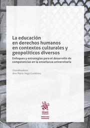 EDUCACIÓN EN DERECHOS HUMANOS EN CONTEXTOS CULTURALES Y GEOPOLÍTICOS DIVERSOS, LA | 9788413362489 | VEGA GUTIERREZ, ANA MARÍA