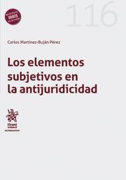 ELEMENTOS SUBJETIVOS EN LA ANTIJURIDICIDAD, LOS | 9788413556550 | MARTÍNEZ BUJÁN PÉREZ, CARLOS