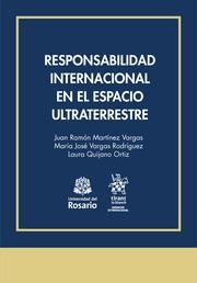 RESPONSABILIDAD INTERNACIONAL EN EL ESPACIO ULTRATERRESTRE | 9788413781983 | MARTÍNEZ-VARGAS, JUAN RAMÓN