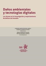 DAÑOS AMBIENTALES Y TECNOLOGÍAS DIGITALES. LOS DRONES EN LA INVESTIGACIÓN Y ENJUICIAMIENTO DE DELITOS DE INCENDIO | 9788413972831 | BUJOSA VADELL, LORENZO M