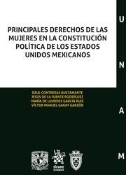 PRINCIPALES DERECHOS DE LAS MUJERES EN LA CONSTITUCIÓN POLÍTICA DE LOS ESTADOS UNIDOS MEXICANOS | 9788413369501 | CONTRERAS BUSTAMANTE, RAÚL / DE LA FUENTE RODRÍGUEZ, JESÚS / GARAY GARZÓN, VÍCTOR MANUEL / GARCÍA RU