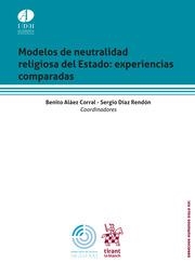 MODELOS DE NEUTRALIDAD RELIGIOSA DE ESTADO : EXPERIENCIAS COMPARADAS | 9788413781389 | ALÁEZ CORRAL, BENITO / DÍAZ RENDÓN, SERGIO